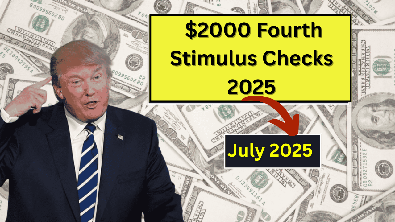 $2000 Fourth Stimulus Checks 2025